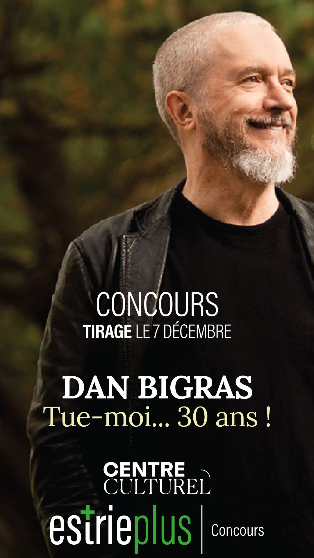 Dan Bigras - Tue-moi... 30 ans! centre culturel 14 décembre sherbrooke